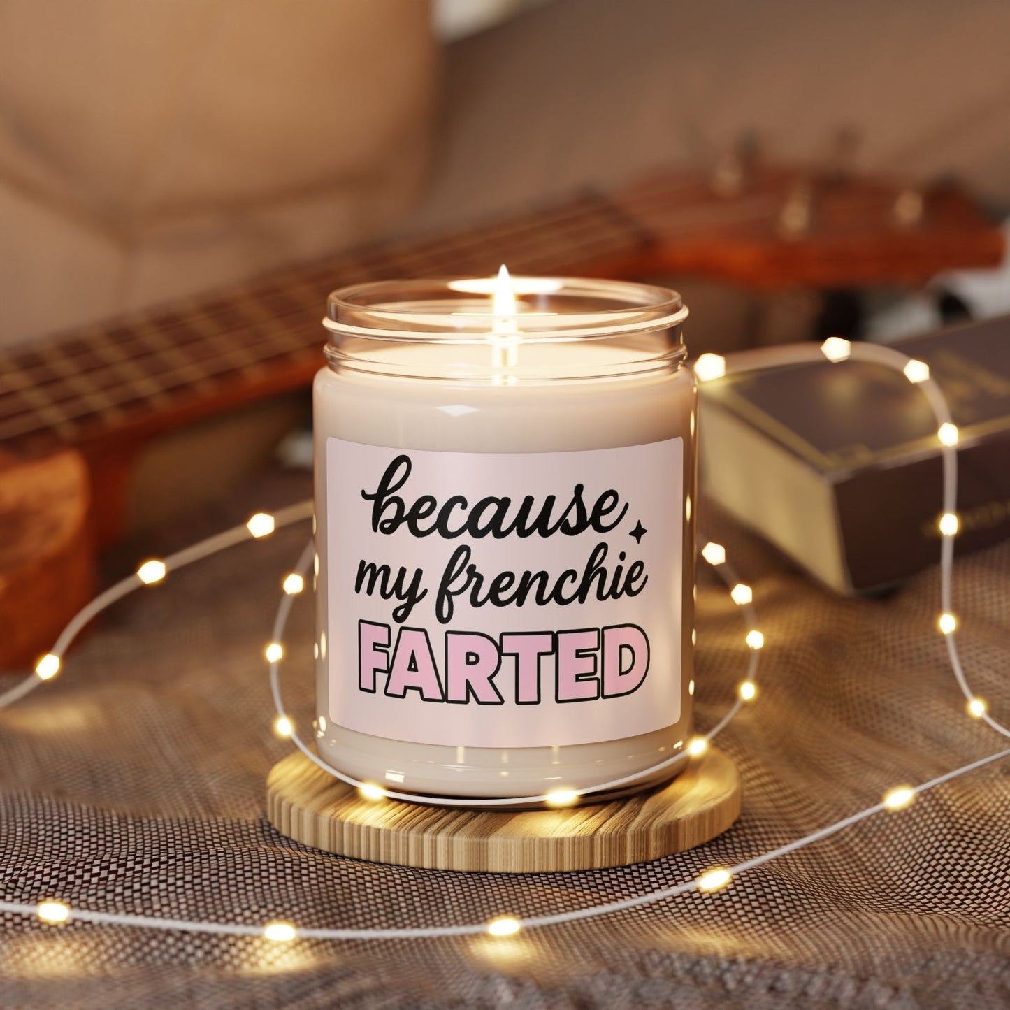 because my frenchie farted Scented Soy Candle, 9oz