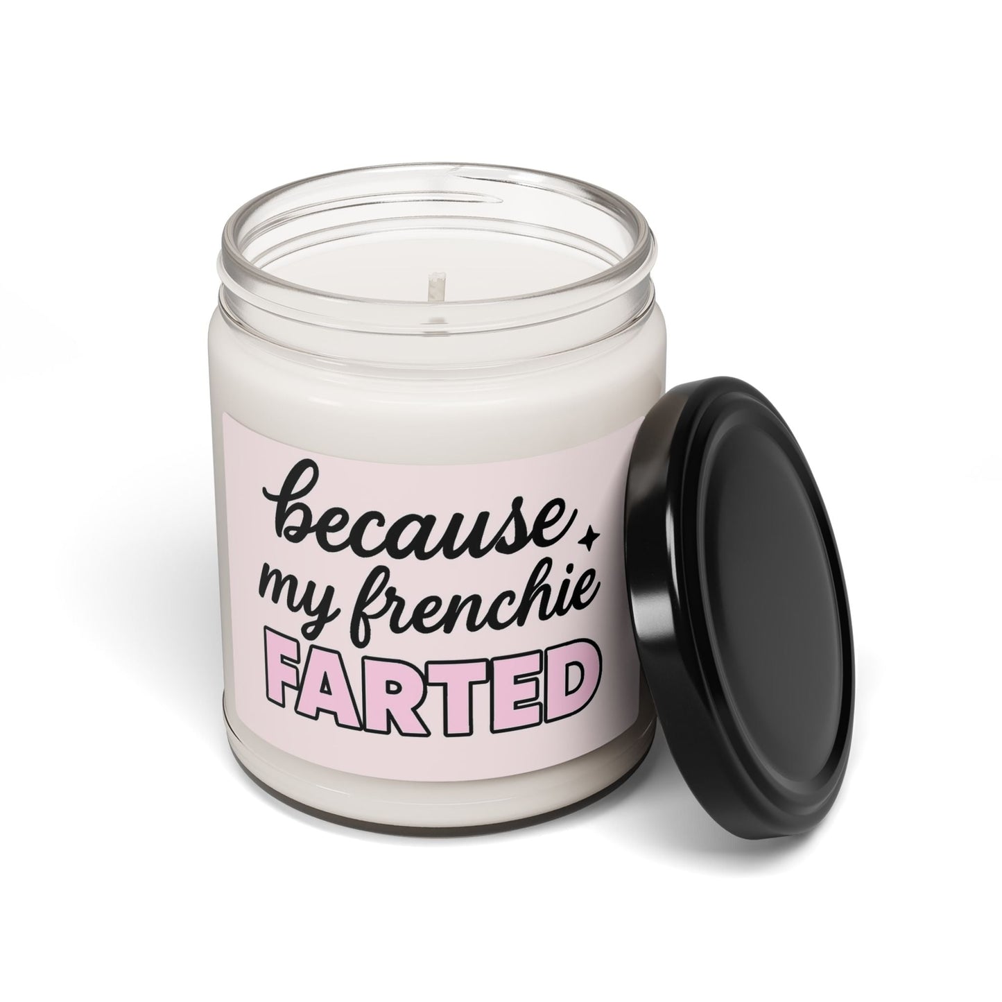 because my frenchie farted Scented Soy Candle, 9oz